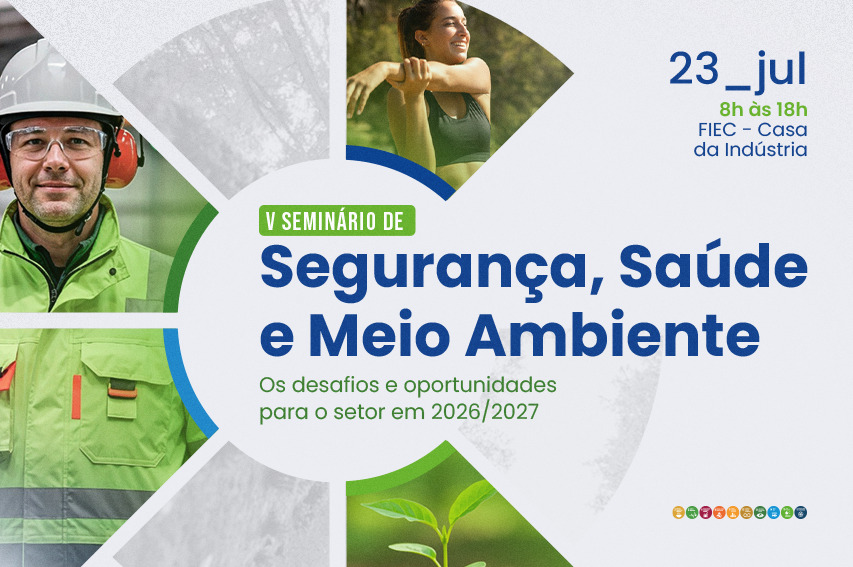 SESI Ceará abre inscrições gratuitas para o V Seminário de Segurança, Saúde e Meio Ambiente