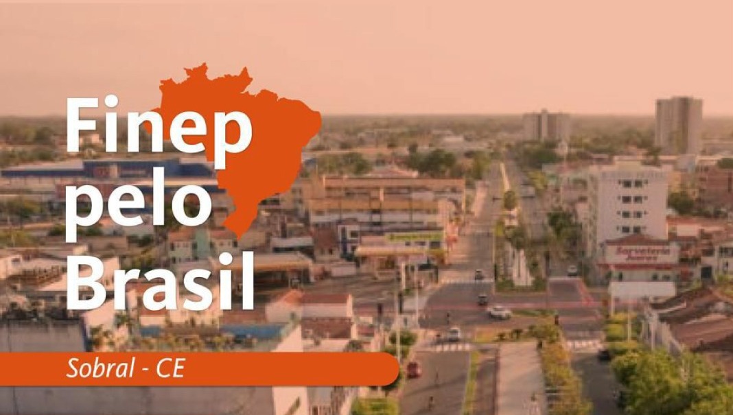 Com apoio do Sistema FIEC, Finep pelo Brasil leva a Sobral oportunidades de financiamento à inovação que somam R$ 3,3 bilhões em editais