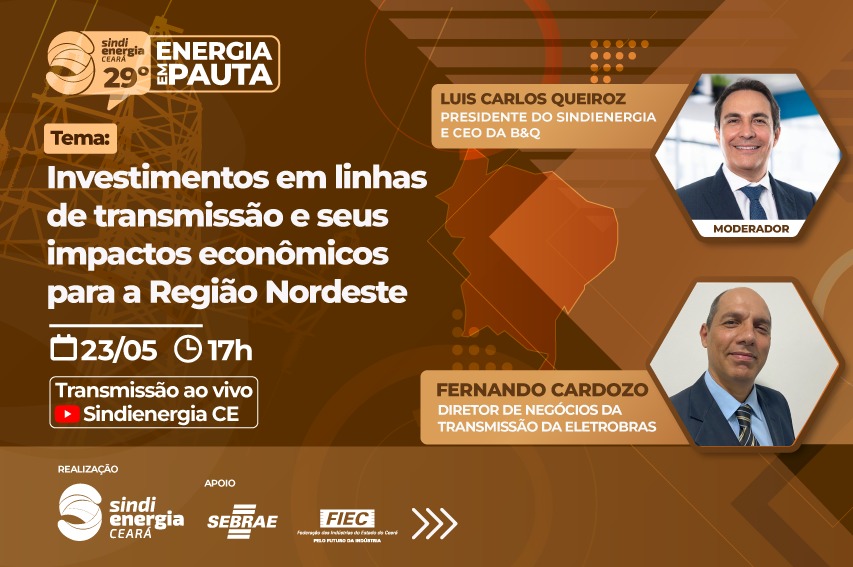 29° Energia em Pauta abordará os investimento em linhas de transmissão e seus impactos para a região Nordeste nesta quinta-feira (23)