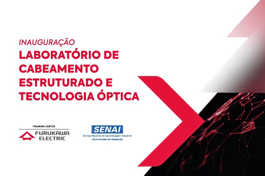 SENAI Ceará e Furukawa inauguram laboratório de capacitação profissional em redes de fibra óptica, no próximo dia 03/04