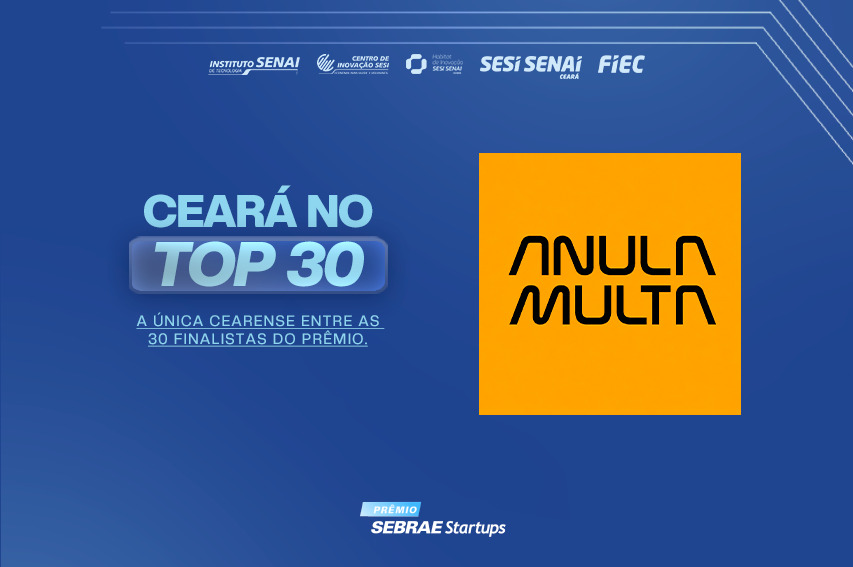 Startup parceira do Instituto SESI SENAI de Tecnologia é a única cearense entre as 30 finalistas do Prêmio Sebrae Startups 2026